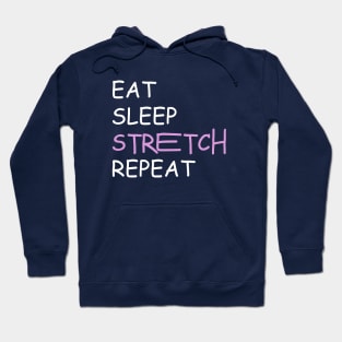 eat sleep stretch repeat Hoodie